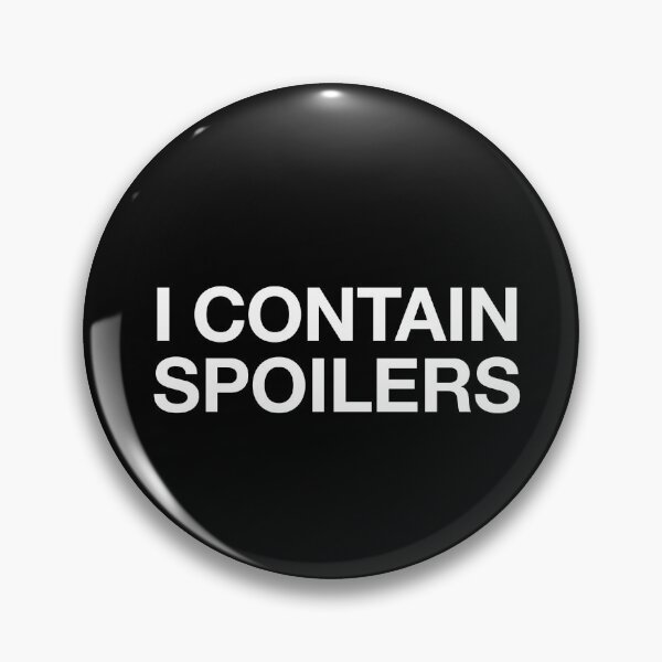 Item preview, I CONTAIN SPOILERS designed and sold by BeBoldOrBeBold.