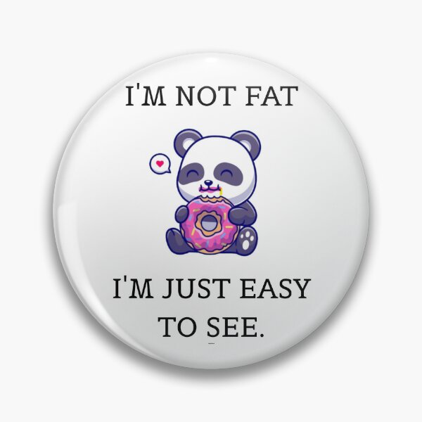 Item preview, I'M NOT FATI'M JUST EASY TO SEE. designed and sold by DarkRoastDesign.