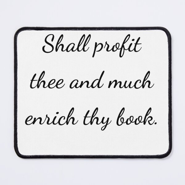 Item preview, “Shall profit thee and much enrich thy book.” - handwriting black designed and sold by ariksworld.