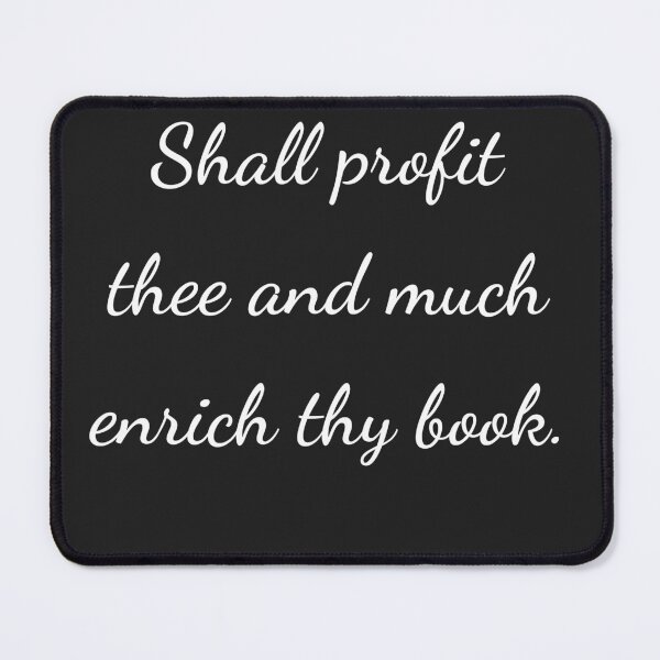 Item preview, “Shall profit thee and much enrich thy book.” - handwriting white designed and sold by ariksworld.