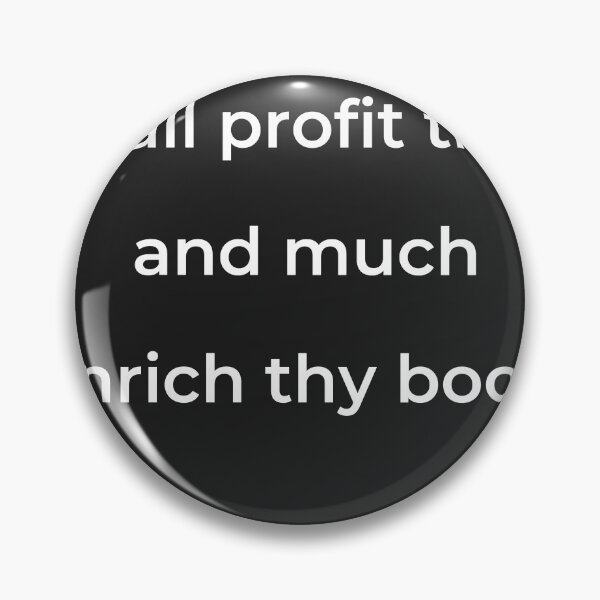 Item preview, “Shall profit thee and much enrich thy book.” - print white designed and sold by ariksworld.