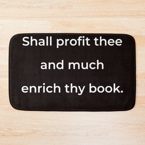 Item preview, “Shall profit thee and much enrich thy book.” - print white designed and sold by ariksworld.