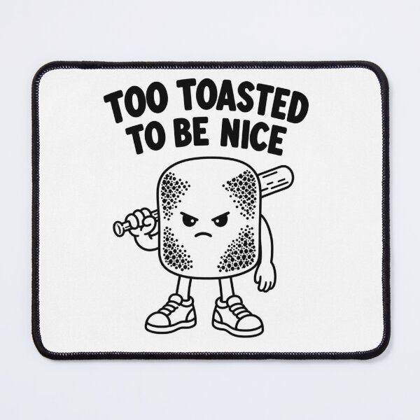 Item preview, TOO TOASTED TO BE NICE designed and sold by VOLLOS.