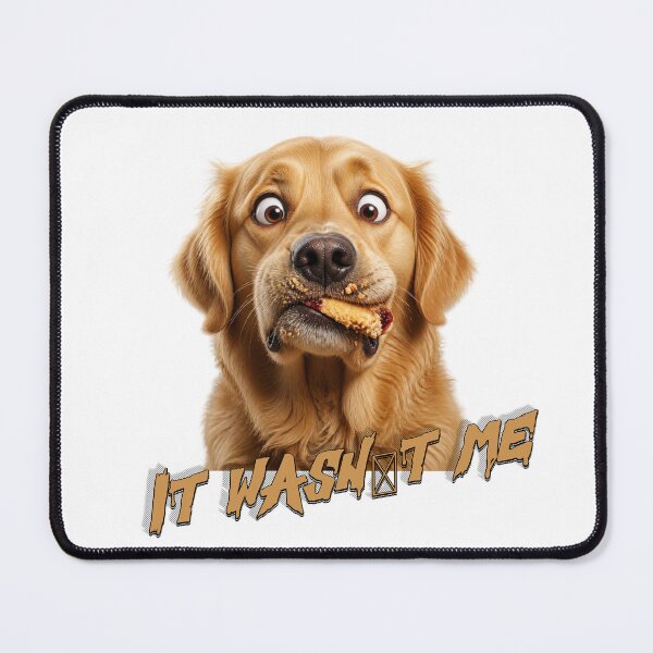 Item preview, It Wasn't Me – Funny Dog Cookie Reaction designed and sold by El-RoiDesigns.