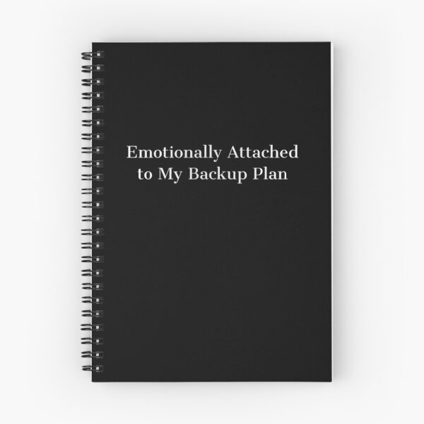 Item preview, Emotionally Attached to My Backup Plan overthinkers designed and sold by JonHenr.