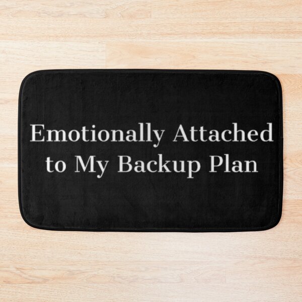 Item preview, Emotionally Attached to My Backup Plan overthinkers designed and sold by JonHenr.