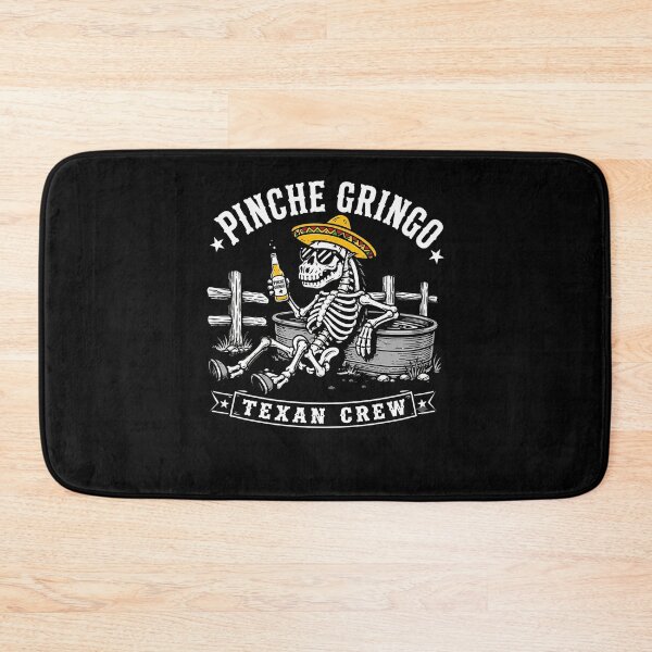 Item preview, Pinche Gringo Texan Skeleton Humor designed and sold by PixlCrypt.