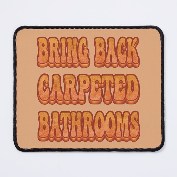 Item preview, Bring Back Carpeted Bathrooms designed and sold by WatershipBound.