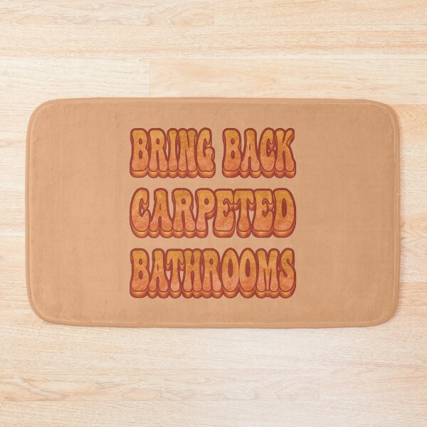 Item preview, Bring Back Carpeted Bathrooms designed and sold by WatershipBound.