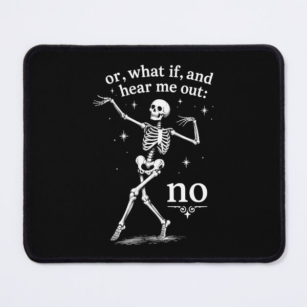 Item preview, Sarcastic Skeleton Dance Humor Quote designed and sold by phoebelevine.