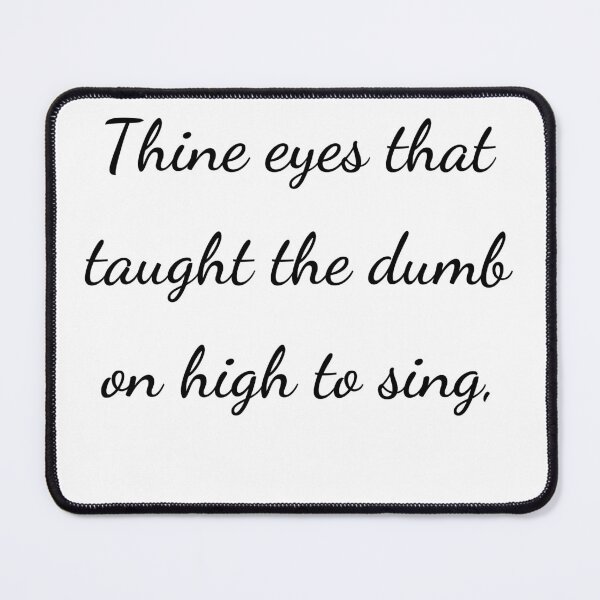 Item preview, “Thine eyes that taught the dumb on high to sing,” - handwriting black designed and sold by ariksworld.
