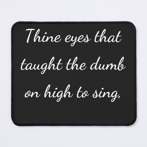 Item preview, “Thine eyes that taught the dumb on high to sing,” - handwriting white designed and sold by ariksworld.