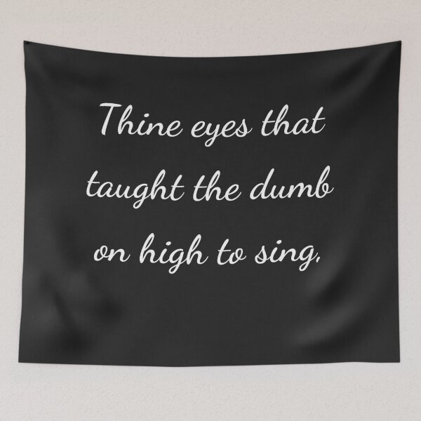 Item preview, “Thine eyes that taught the dumb on high to sing,” - handwriting white designed and sold by ariksworld.