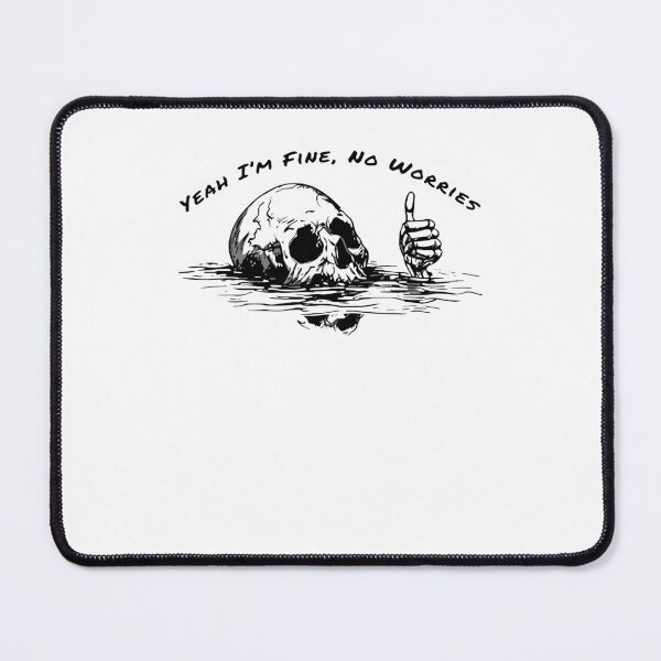 Item preview, Skull Humor Yeah I'm Fine Quote designed and sold by PixlCrypt.