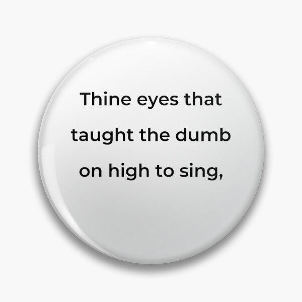 Item preview, “Thine eyes that taught the dumb on high to sing,” - print black designed and sold by ariksworld.