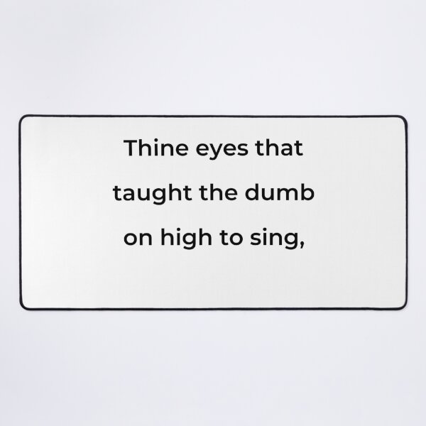 Item preview, “Thine eyes that taught the dumb on high to sing,” - print black designed and sold by ariksworld.