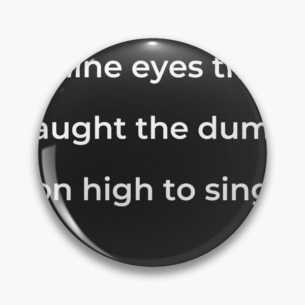 Item preview, “Thine eyes that taught the dumb on high to sing,” - print white designed and sold by ariksworld.