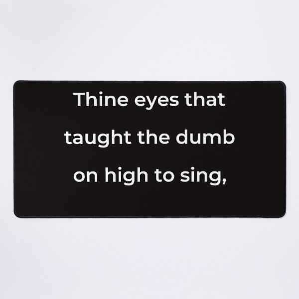 Item preview, “Thine eyes that taught the dumb on high to sing,” - print white designed and sold by ariksworld.