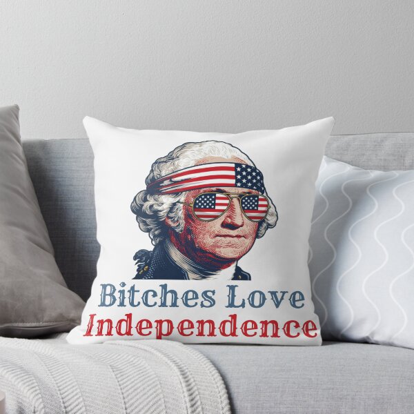 Item preview, Bitches Love Independence. George Washington funny patriotic, american flag, american pride. designed and sold by NPC-wear.