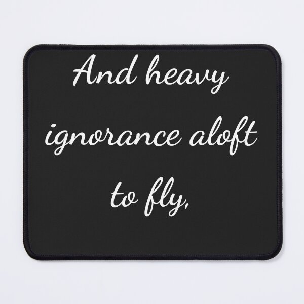 Item preview, “And heavy ignorance aloft to fly,” - handwriting white designed and sold by ariksworld.