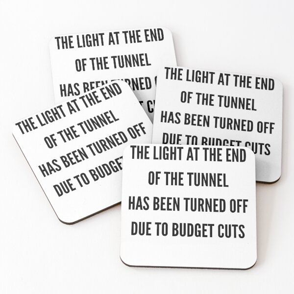 Item preview, The Light At The End Of The Tunnel Is Off Budget Cuts Funny Quote designed and sold by NovaMerchCo.