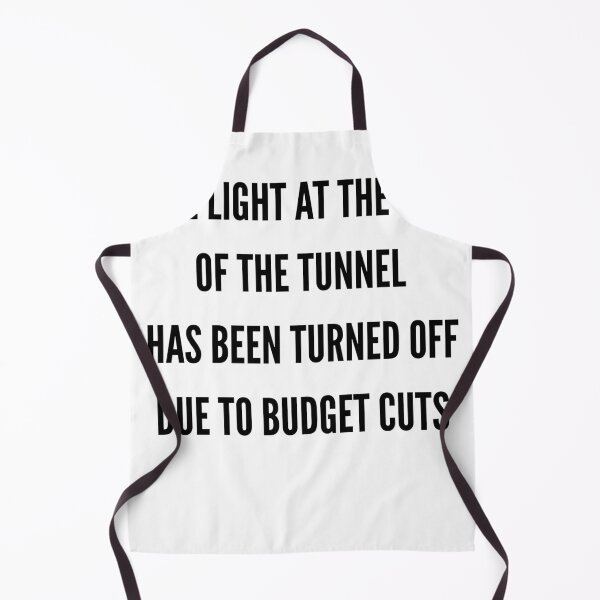 Item preview, The Light At The End Of The Tunnel Is Off Budget Cuts Funny Quote designed and sold by NovaMerchCo.