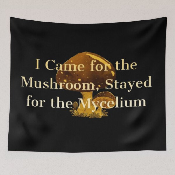 Item preview,  I Came for the Mushroom, Stayed for the Mycelium mushroom hunters mushroom lovers designed and sold by JonHenr.