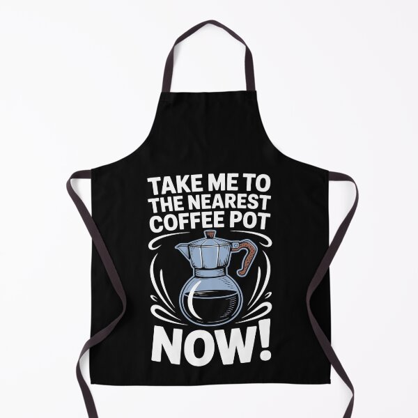 Item preview, TAKE ME TO THE NEAREST COFFEE POT NOW designed and sold by jkrphoto.