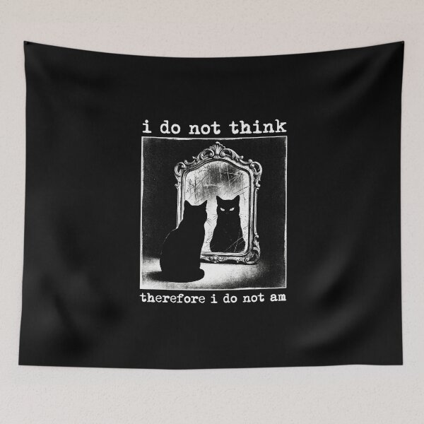 Item preview, I do not think therefore I do not am designed and sold by TheSamuraiCat.
