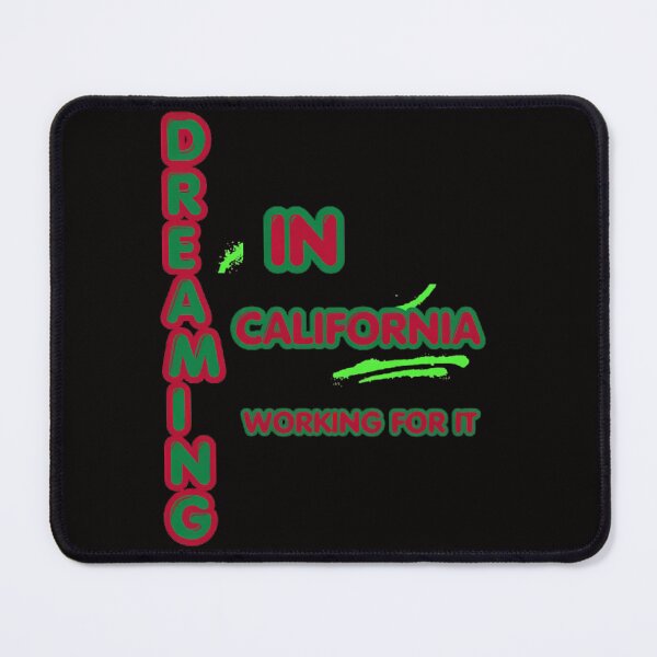 Item preview, DREAMING IN CALIFORNIA, WORKING FOR IT designed and sold by HoMya.