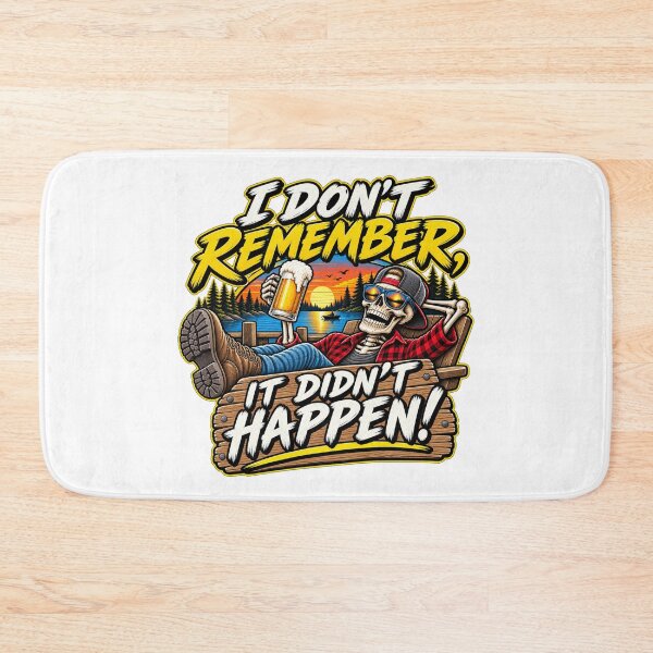 Item preview, I don't remember, It didn't happen designed and sold by Threadquarters.