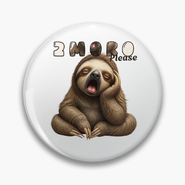 Item preview, 2Moro Please – Sleepy Sloth Humor designed and sold by El-RoiDesigns.