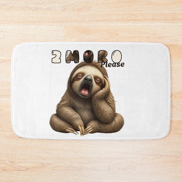 Item preview, 2Moro Please – Sleepy Sloth Humor designed and sold by El-RoiDesigns.
