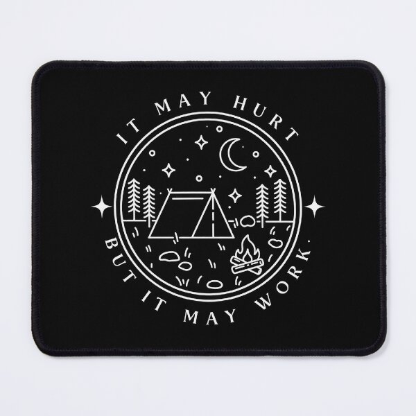 Item preview, It May Hurt But It May Work – Motivational Camping Quote designed and sold by Mavriboy.
