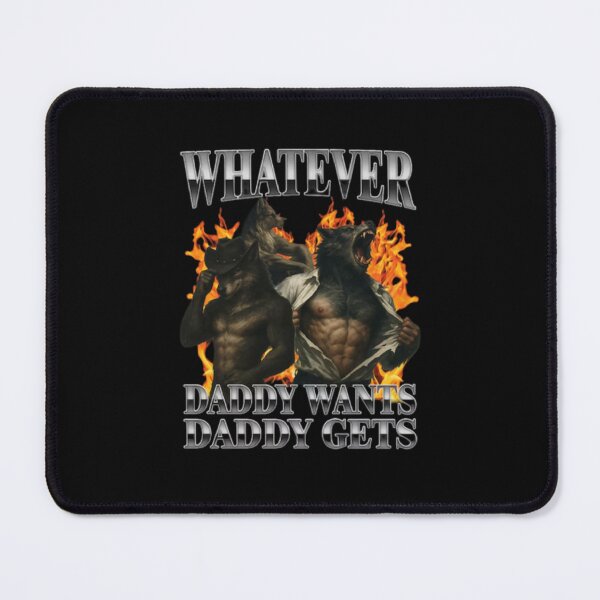 Item preview, Whatever Daddy Wants Daddy Gets – Retro Wolf Brainrot Meme  designed and sold by roartusa.