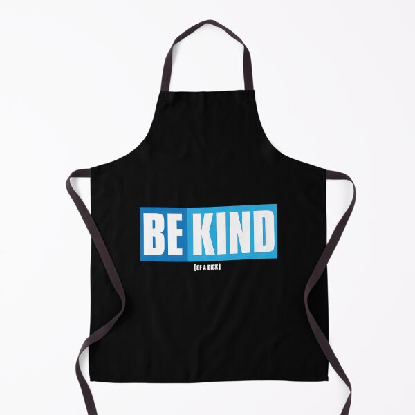 Item preview, Be Kind (Of A Dick) designed and sold by wayne-hanz.