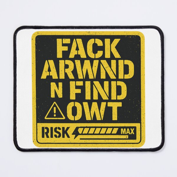 Item preview, F*ck Around N Find Out Warning Sign – Risk Level Max Bold Statement Design designed and sold by SoulThread Studio.