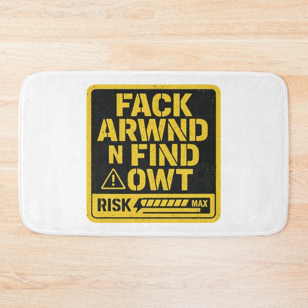 Item preview, F*ck Around N Find Out Warning Sign – Risk Level Max Bold Statement Design designed and sold by SoulThread Studio.