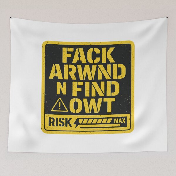 Item preview, F*ck Around N Find Out Warning Sign – Risk Level Max Bold Statement Design designed and sold by SoulThread Studio.