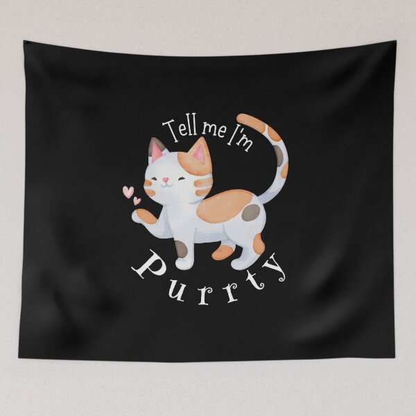 Item preview, Cute Cat Tell Me I'm Purrty designed and sold by SunandShade.