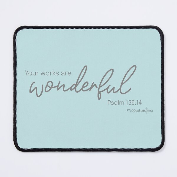 Item preview, Your works are wonderful I praise you because I am fearfully and wonderfully made Psalm 139:14 designed and sold by FTLOG.