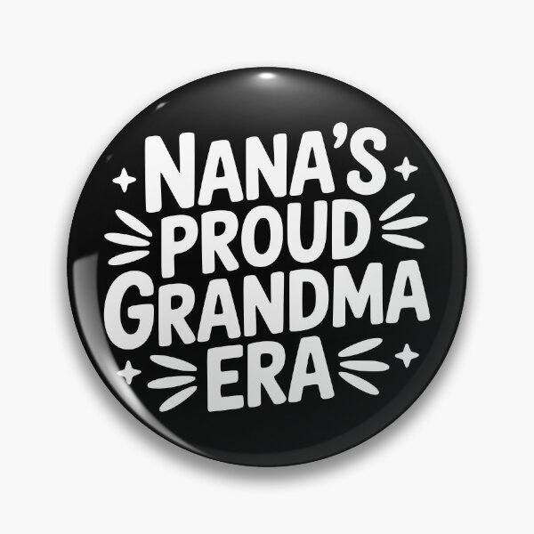 Item preview, Nana’s Proud Grandma Era designed and sold by theartfulaspie.