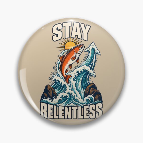 Item preview, Stay Relentless – Salmon Swimming Upstream designed and sold by VioVibe.