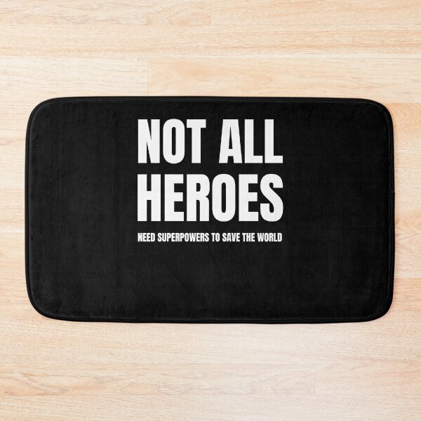 Item preview, Not All Heroes Need Superpowers To Save The World designed and sold by keelyn-spahr.