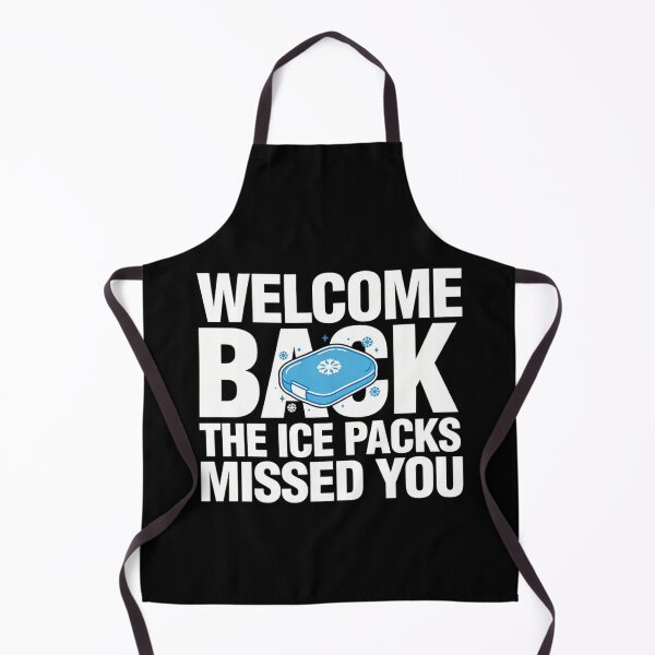 Item preview, Welcome Back The Ice Packs Missed You designed and sold by Millsoft.