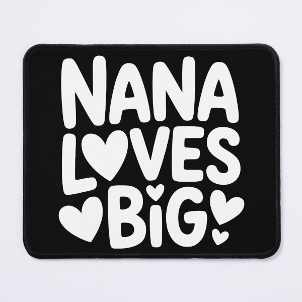 Item preview, Nana Loves Big designed and sold by theartfulaspie.