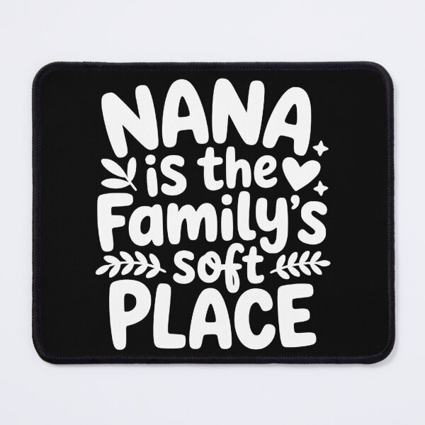 Item preview, Nana Is The Family’s Soft Place designed and sold by theartfulaspie.