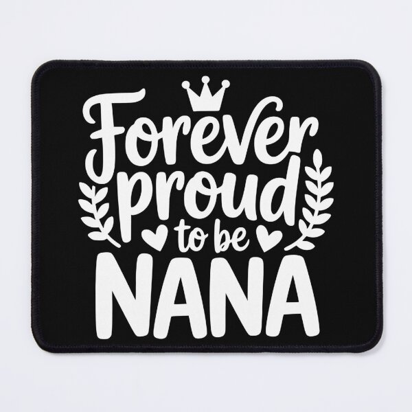 Item preview, Forever Proud To Be Nana designed and sold by theartfulaspie.