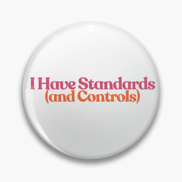 Item preview, I Have Standards (and Controls) designed and sold by colonyclub.