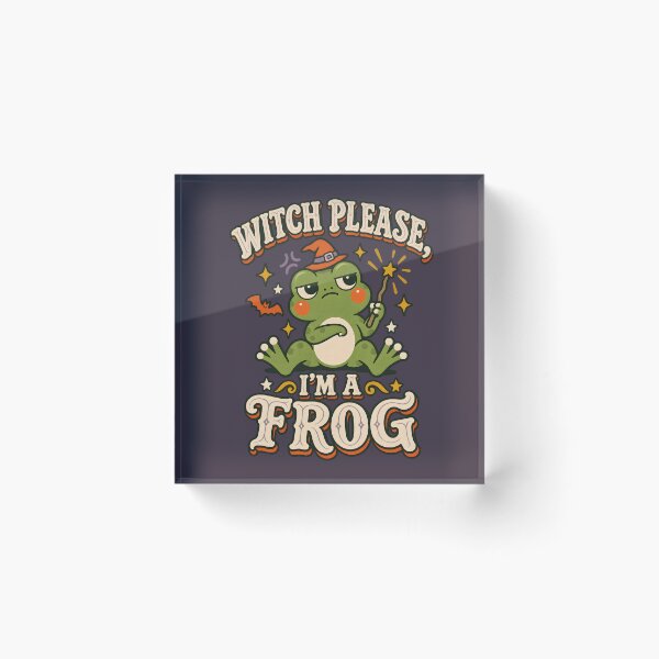 Item preview, Witch Please, I’m a Frog – Sarcastic Halloween Frog designed and sold by  MAD's Recreation Studio.